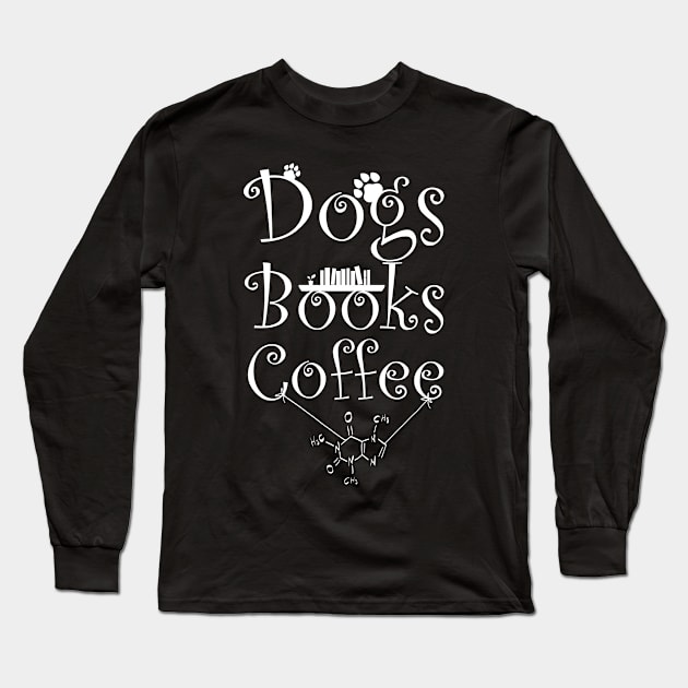 Dogs and Books and Coffee with Caffein Long Sleeve T-Shirt by Ali Kalkanlı